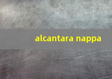 alcantara nappa